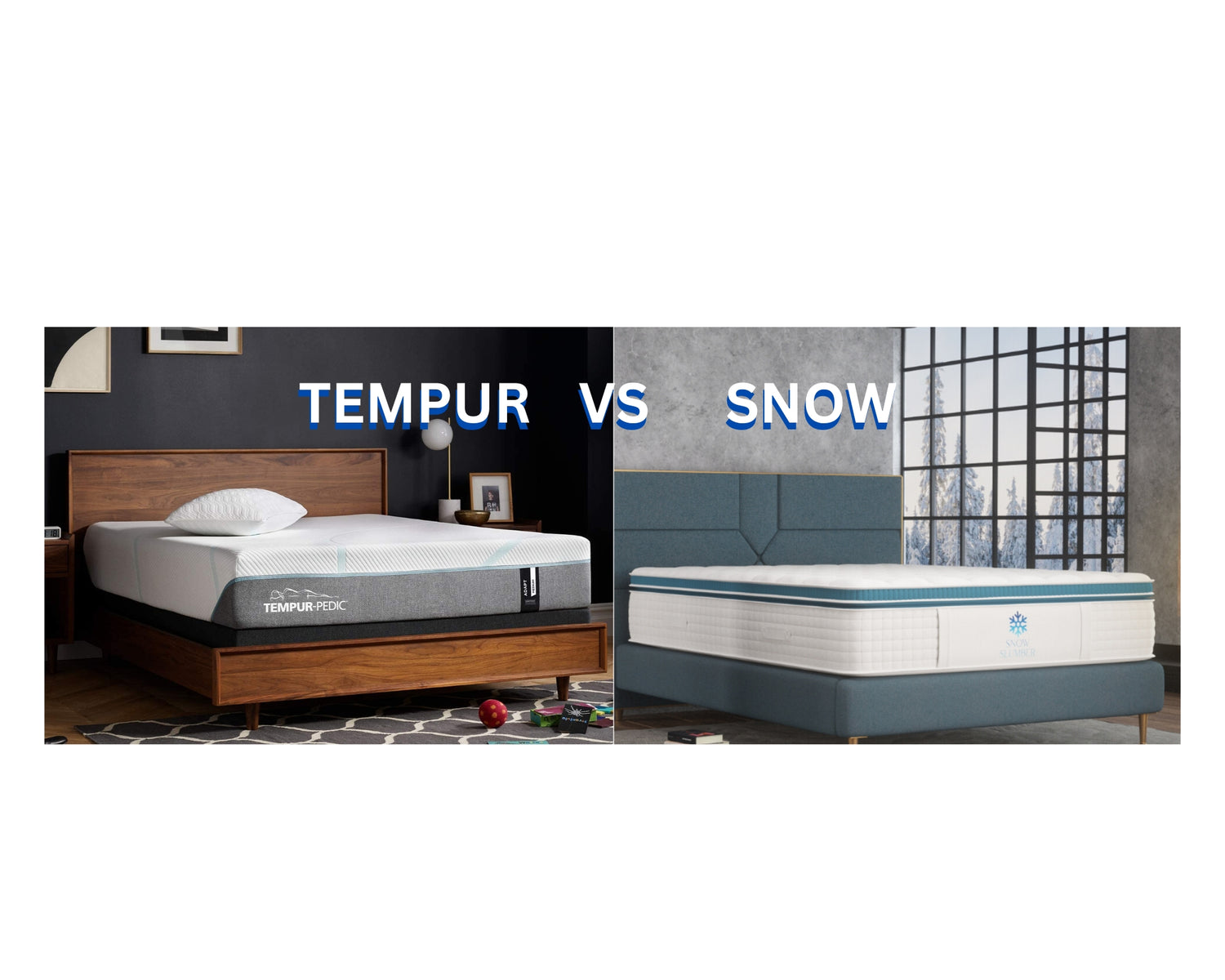 Tempur VS Snow Slumber Review